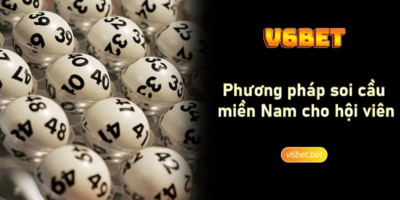 Phuong phap soi cau mien Nam cho hoi vien V6BET Phương pháp soi cầu miền Nam cho hội viên V6BET
