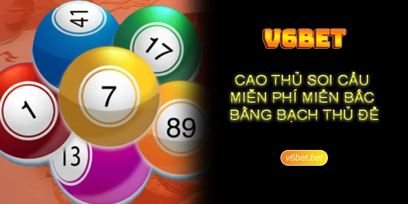 Cao thu soi cau mien phi mien bac bang bach thu de Cao thủ soi cầu miễn phí miền bắc bằng bạch thủ đề