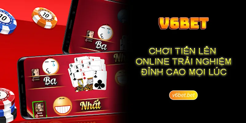 Choi tien len online thuan tien tai sanh cuoc V6BET Chơi tiến lên online thuận tiện tại sảnh cược V6BET