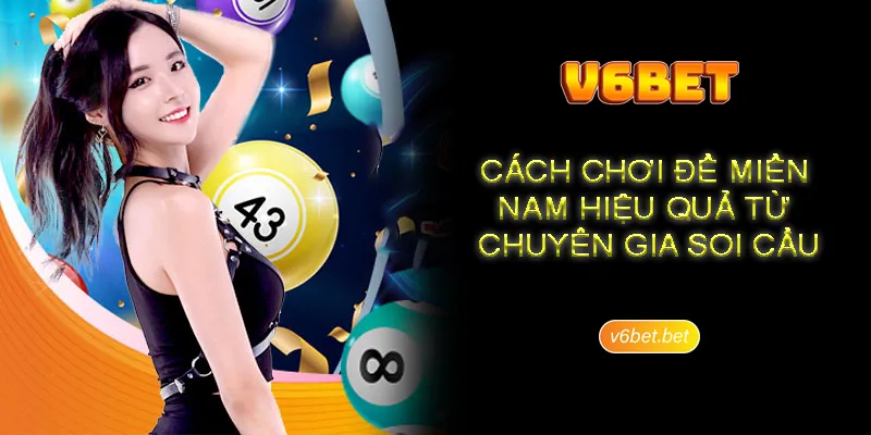 Huong dan cach danh de mien Nam theo hinh thuc bac nho Hướng dẫn cách đánh đề miền Nam theo hình thức bạc nhớ