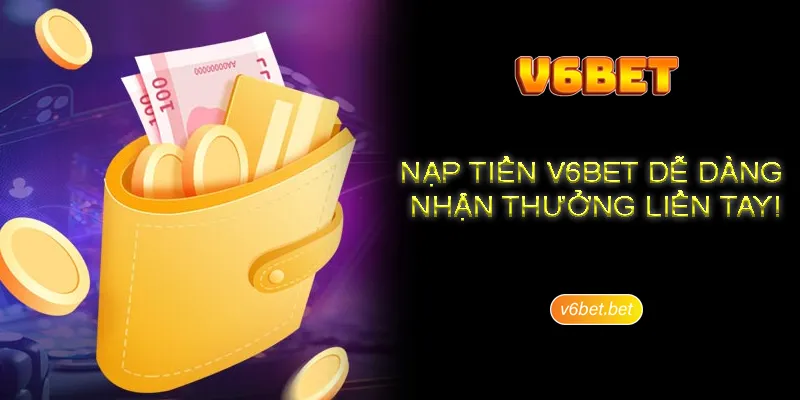 Huong dan thao tac V6BET nap tien chi tiet cho hoi vien Hướng dẫn thao tác V6BET nạp tiền chi tiết cho hội viên