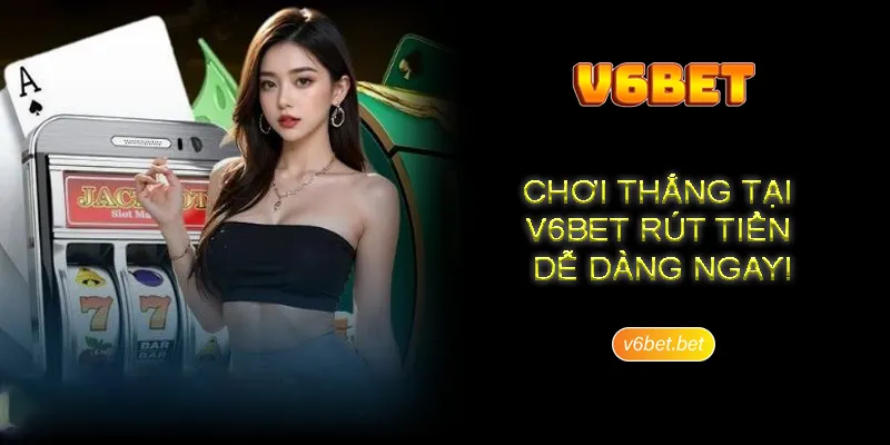 Huong dan thao tac V6BET rut tien ve tai khoan ngan hang Hướng dẫn thao tác V6BET rút tiền về tài khoản ngân hàng