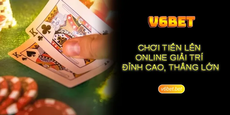 Luat choi tien len online nen bo tui khi den voi V6BET Luật chơi tiến lên online nên bỏ túi khi đến với V6BET