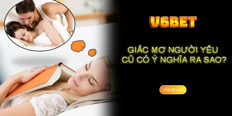 Nam mo thay ran danh so gi chung chung cho hoi vien tai V6BET (2) Giải thích việc nằm mơ thấy người yêu cũ chung chung