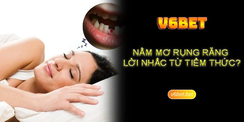 Nam mo thay rung rang tu tu nen dau tu con gi (1) Nằm mơ thấy rụng răng nhưng người đó là mình nên đầu tư gì?