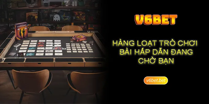So luoc ve loai hinh ca cuoc table game den hoi vien V6BET Sơ lược về loại hình cá cược table game đến hội viên V6BET