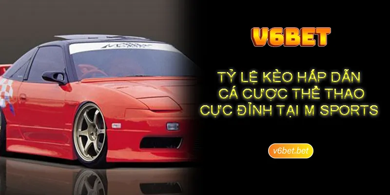 Thong tin gioi thieu chung ve san pham ca cuoc M Sports Thông tin giới thiệu chung về sản phẩm cá cược M Sports