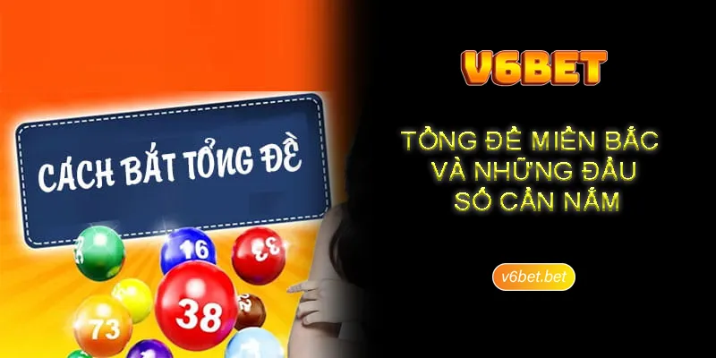 Tong de mien bac va nhung dau so can nam Tổng đề miền bắc và những đầu số cần nắm