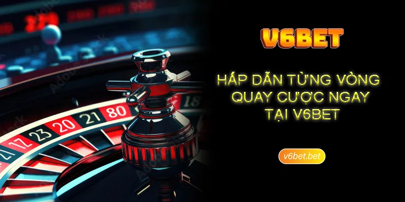 Van de can luu tam khi giai tri tai roulette V6BET Vấn đề cần lưu tâm khi giải trí tại roulette V6BET