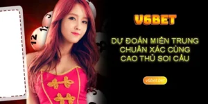 Vấn đề cần lưu tâm khi soi cầu miền Trung tại V6BET
