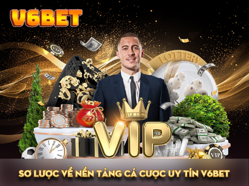v6bet sơ lược nền tảng các cược uy tín v6 bet v6bet sơ lược nền tảng các cược uy tín v6 bet